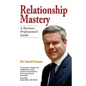 Relationship Mastery: A Business Professional's Guide - Paperback