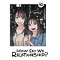 How Do We Relationship?, Vol. 10 - Paperback