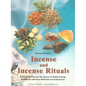 Incense and Incense Rituals: Healing Ceremonies for Spaces of Subtle - Paperback