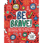 Be Brave! - Paperback