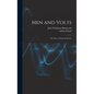 Men and Volts; the Story of General Electric - Hardcover
