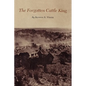 The Forgotten Cattle King - Paperback