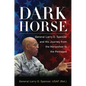 Dark Horse: General Larry O. Spencer and His Journey from the Horseshoe to the Pentagon - Hardcover