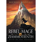 The Rebel-Mage of Ziammotienth - Hardcover