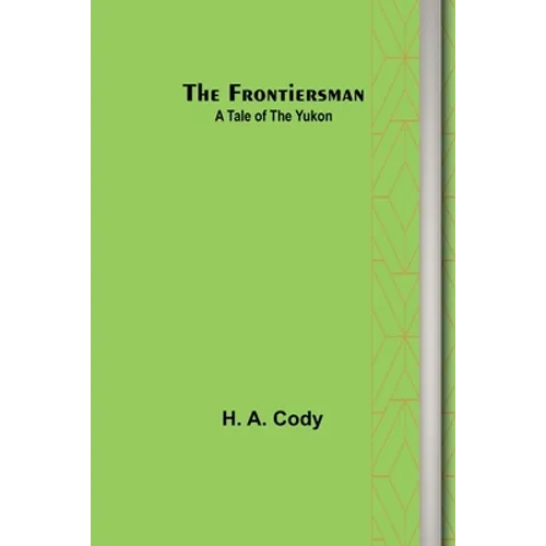 The Frontiersman: A Tale of the Yukon - Paperback