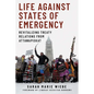 Life Against States of Emergency: Revitalizing Treaty Relations from Attawapiskat - Hardcover