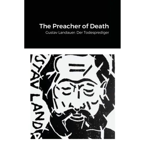 The Preacher of Death: Gustav Landauer: Der Todesprediger - Paperback