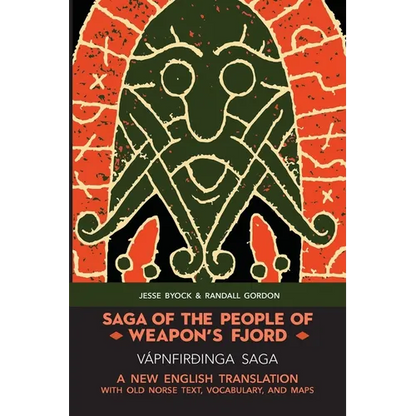 Saga of the People of Weapon's Fjord (Vápnfirðinga Saga): A New English Translation with Old Norse Text, Vocabulary, and Maps - Paperback