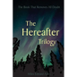 The Hereafter Trilogy: The Book That Removes All Doubt - Paperback