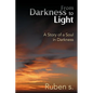 From Darkness to Light: A Story of a Soul in Darkness - Paperback