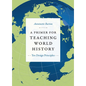 A Primer for Teaching World History: Ten Design Principles - Paperback