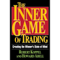 The Inner Game of Trading: Creating the Winneras State of Mind - Paperback