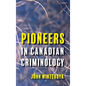 Pioneers in Canadian Criminology - Hardcover