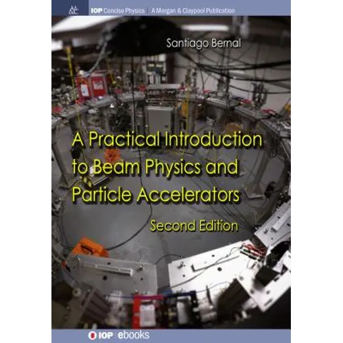 A Practical Introduction to Beam Physics and Particle Accelerators: Second Edition - Paperback