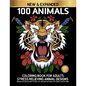 100 Animals Coloring Book for Adults Stress Relieving Animal Designs Includes Elephants, Horse, Cats and more.: Adults colouring book with Owls, Lions - Paperback