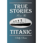 True Stories from the Titanic - Paperback