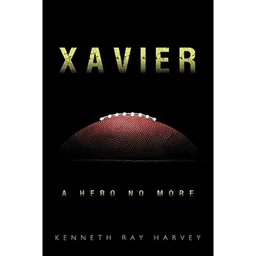 Xavier: A Hero No More - Hardcover