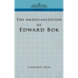 The Americanization of Edward BOK - Paperback