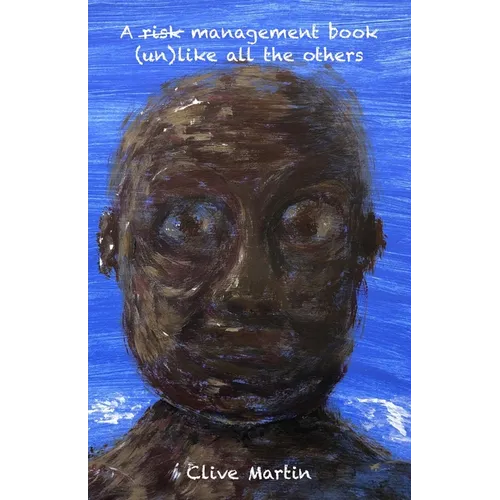 A risk management book unlike all the others - Paperback