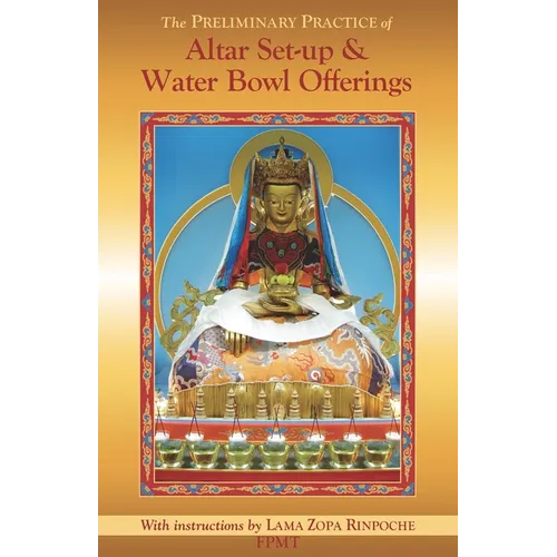 The Preliminary Practice of Altar Set-up & Water Bowl Offerings - Paperback