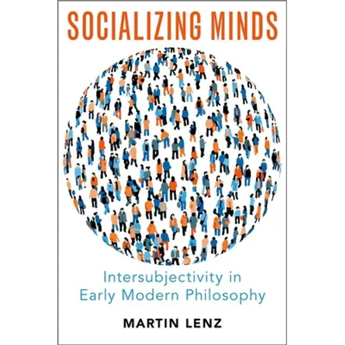 Socializing Minds: Intersubjectivity in Early Modern Philosophy - Hardcover
