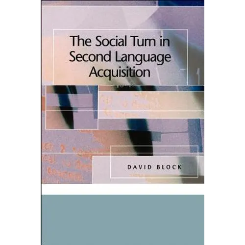 The Social Turn in Second Language Acquisition - Paperback