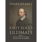 Shakespeare's First Folio Ultimate: The most accurate transcription of the First Folio ever published, formatted as a typographic emulation of the ori - Hardcover