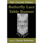 Butterfly Lace Table Runner Filet Crochet Pattern: Complete Instructions and Chart - Paperback