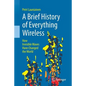 A Brief History of Everything Wireless: How Invisible Waves Have Changed the World - Paperback