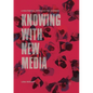 Knowing with New Media: A Multimodal Approach for Learning - Paperback