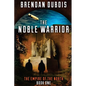The Noble Warrior: Empire of the North: Book One - Paperback