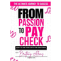 From Passion to Paycheck: How to Use Your Gifts for Greatness - Paperback