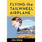 Flying the Tail Wheel Airplane - Paperback