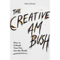 The Creative Ambush: How to Unleash Your Fire Into the World - Hardcover