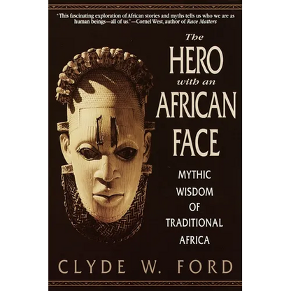 The Hero with an African Face: Mythic Wisdom of Traditional Africa - Paperback