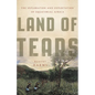 Land of Tears: The Exploration and Exploitation of Equatorial Africa - Hardcover