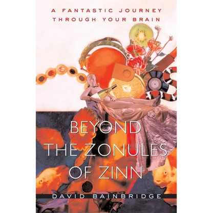 Beyond the Zonules of Zinn: A Fantastic Journey Through Your Brain - Paperback
