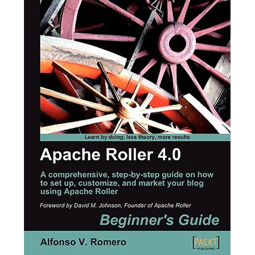 Apache Roller 4.0 - Beginner's Guide - Paperback