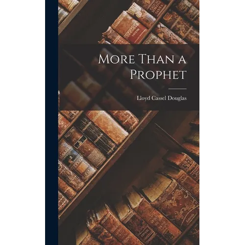 More Than a Prophet - Hardcover
