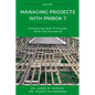Managing Projects With PMBOK 7: Connecting New Principles With Old Standards - Hardcover