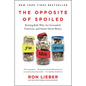 The Opposite of Spoiled: Raising Kids Who Are Grounded, Generous, and Smart about Money - Paperback