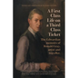 A First-Class Life on a Third-Class Ticket: The Edwardian memoirs of Ronald Gray, artist and traveller. - Paperback