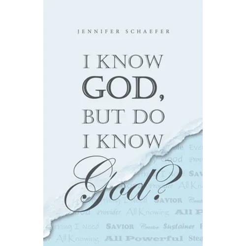 I Know God, but Do I Know God? - Paperback