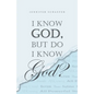 I Know God, but Do I Know God? - Paperback