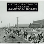 Historic Photos of Greater Hampton Roads - Hardcover