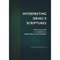 Interpreting Israel's Scriptures: A Practical Guide to the Exegesis of the Hebrew Bible / Old Testament - Hardcover