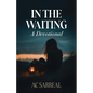In The Waiting: A Devotional - Paperback