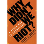 Why Didn't We Riot?: A Black Man in Trumpland - Hardcover