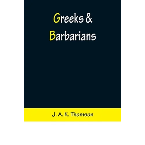 Greeks & Barbarians - Paperback