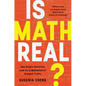 Is Math Real?: How Simple Questions Lead Us to Mathematics' Deepest Truths - Paperback